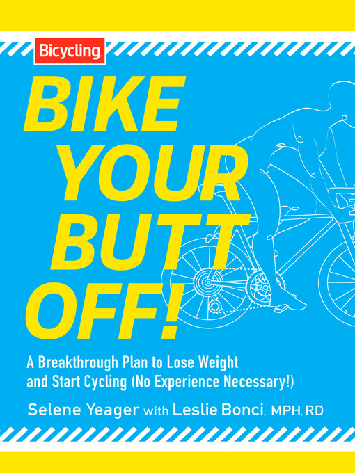 Title details for Bike Your Butt Off! by Selene Yeager - Available